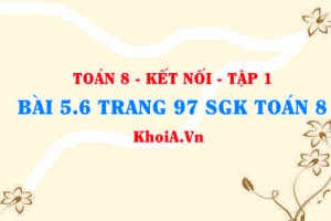 Bài 5.6 trang 97 SGK Toán 8 tập 1 Kết nối tri thức